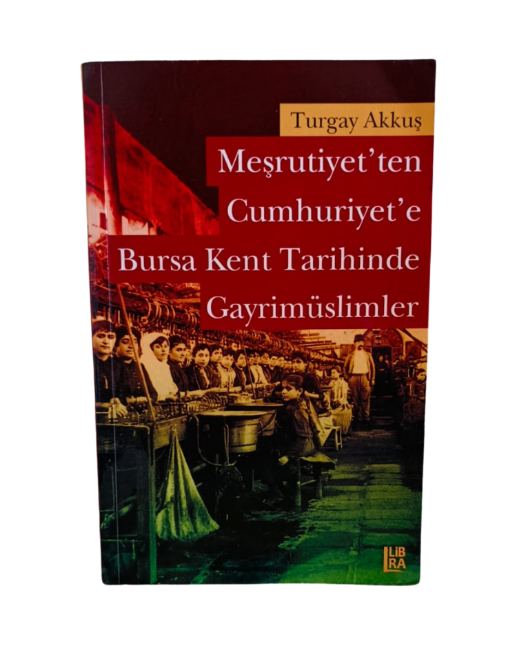Meşrutiyet'ten Cumhuriyet'e Bursa Kent Tarihinde Gayrimüslimler