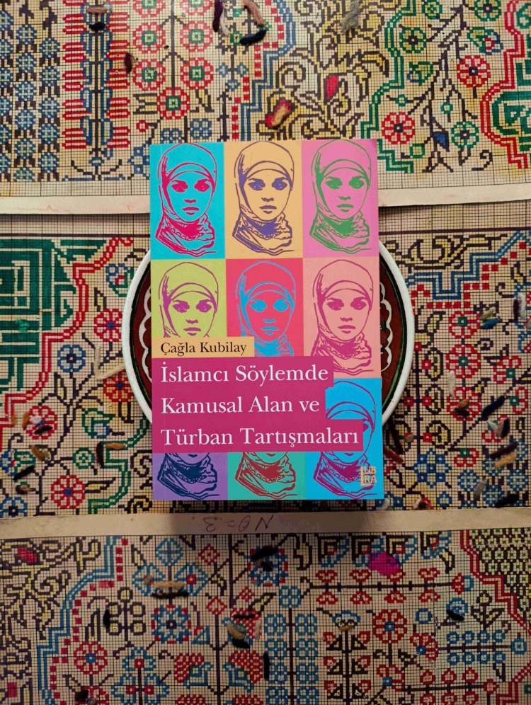 İSLAMCI SÖYLEMDE KAMUSAL ALAN VE TÜRBAN TARTIŞMALARI