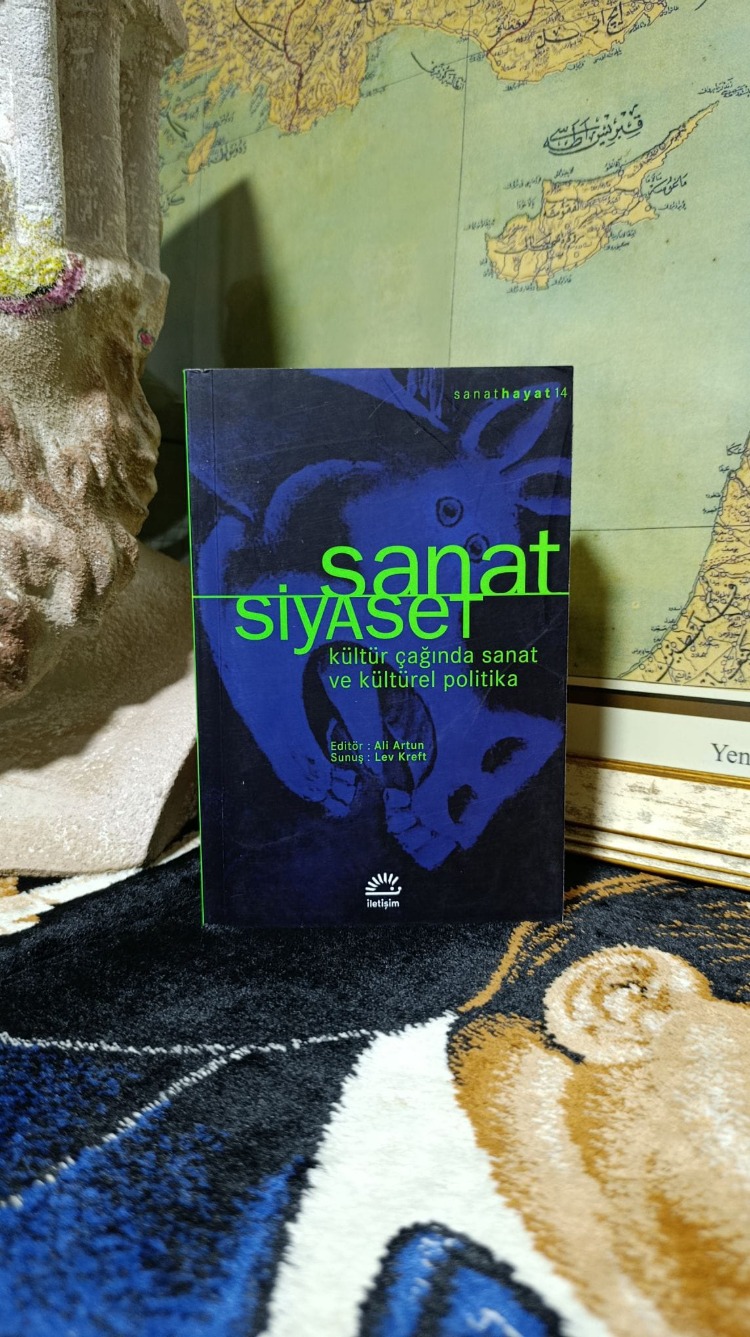 Sanat / Siyaset - Kültür Çağında Sanat ve Kültürel Politika Kolektif