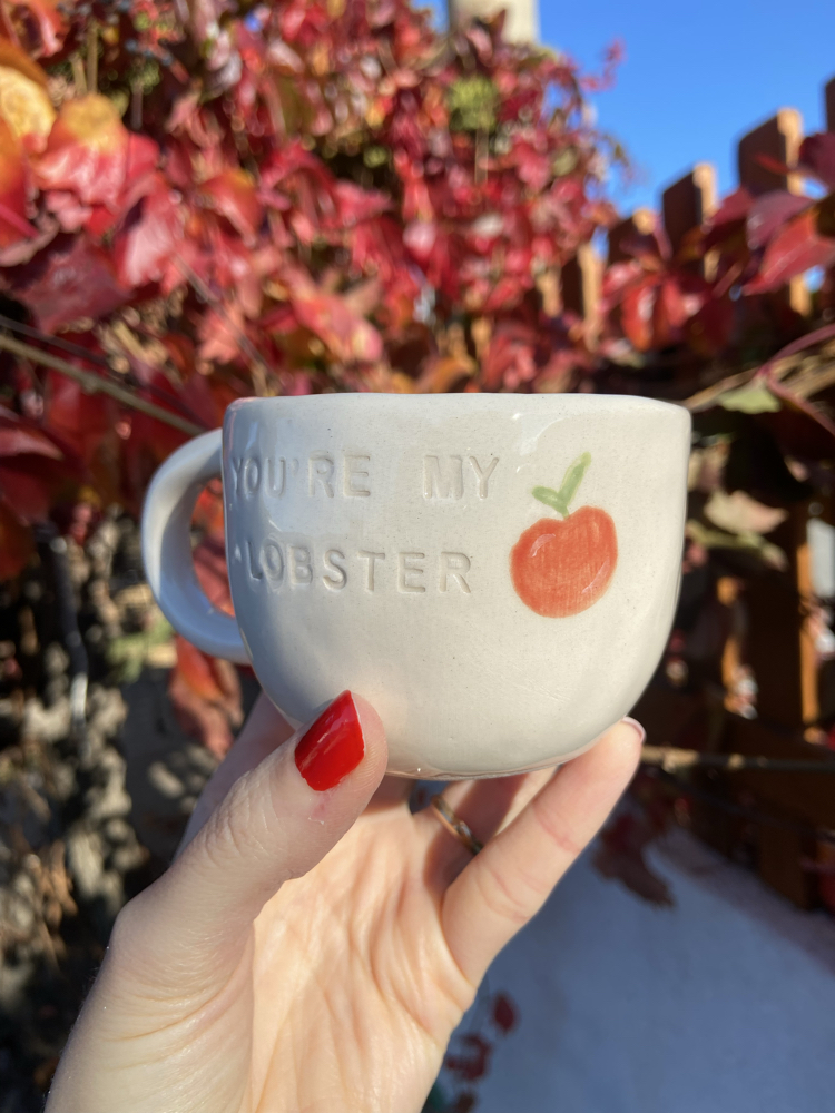 You’re my lobster mug