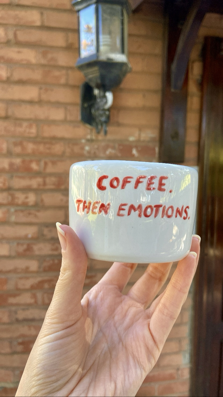 Coffee. Then Emotions. Coffee Mug