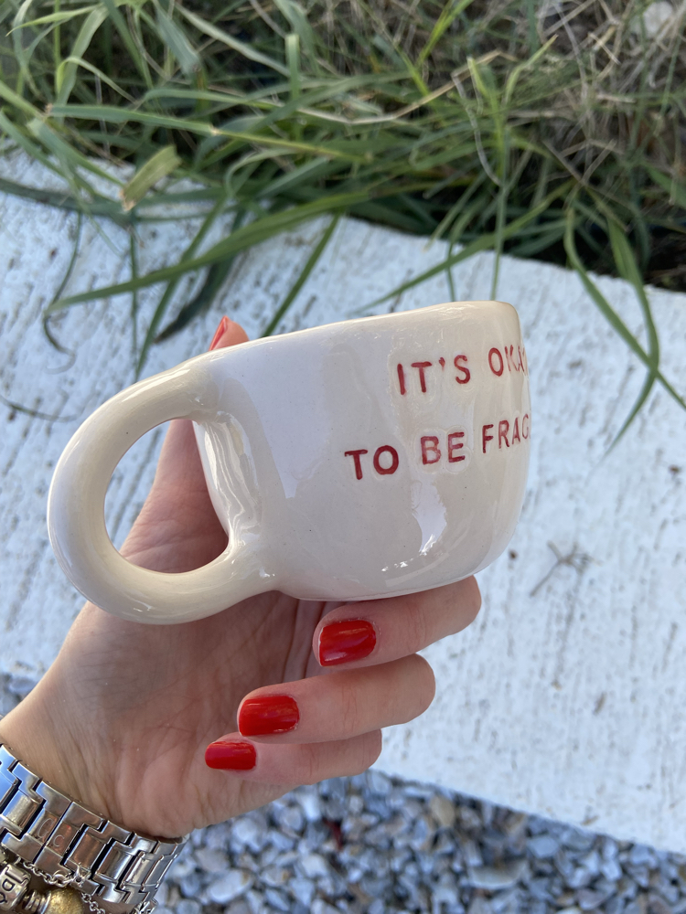 It’s Okay To Be Fragile Mug