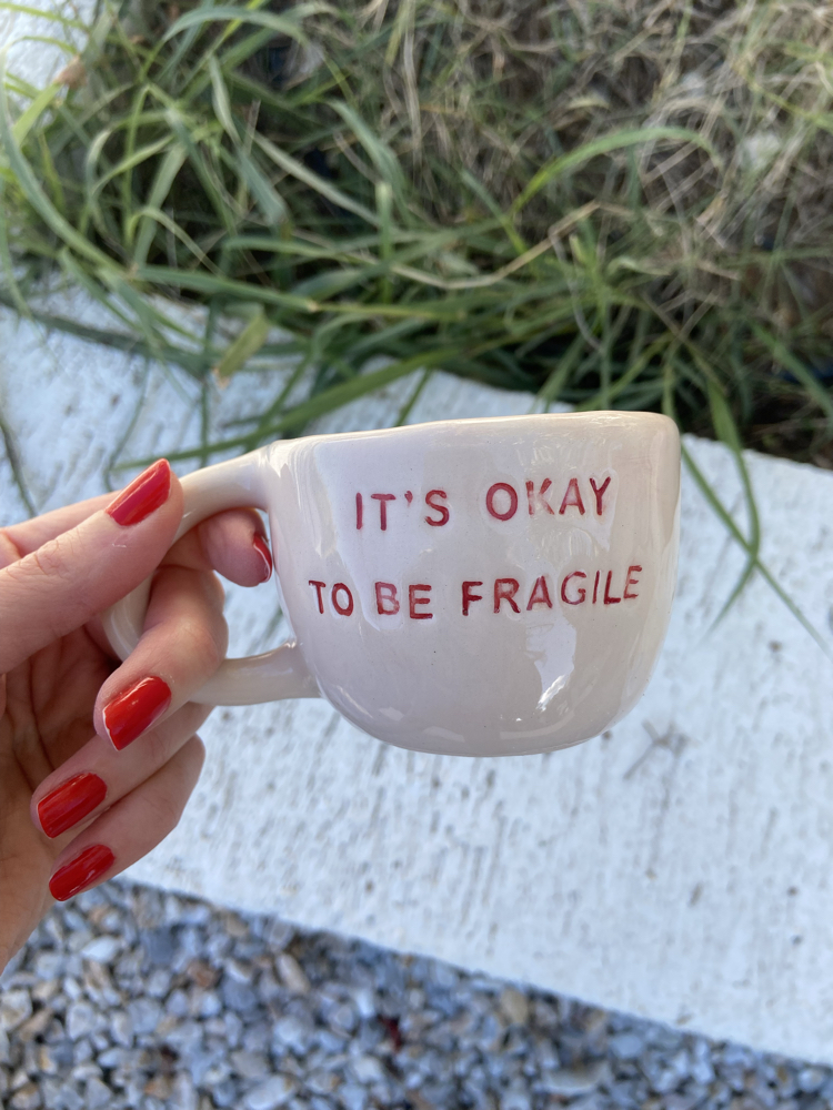 It’s Okay To Be Fragile Mug