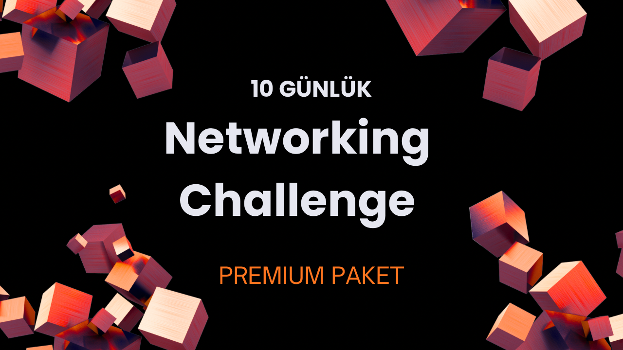 10 GÜNLÜK NETWORKING CHALLENGE: Premium Paket