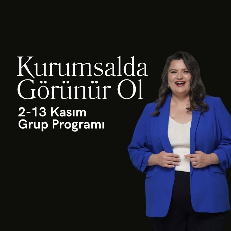 KURUMSALDA GÖRÜNÜR OL