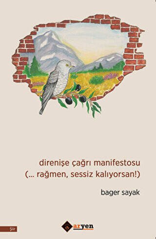 Bager Sayak
Direnişe Çağrı Manifestosu … Rağmen, Sessiz Kalıyorsan!
