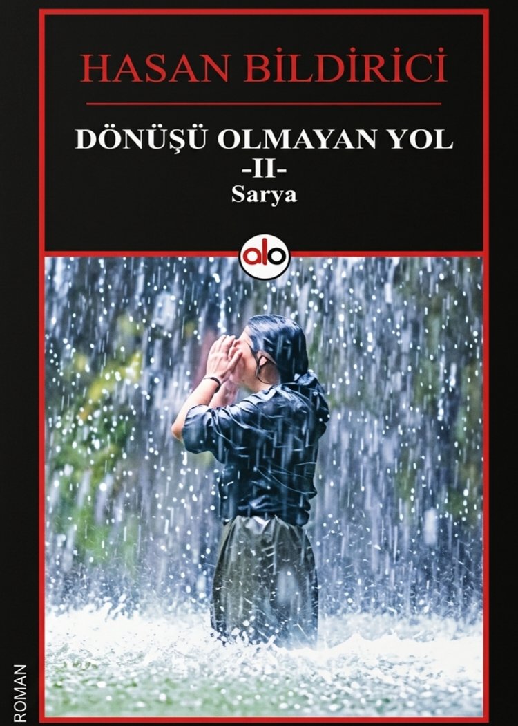 Dönüşü Olmayan yol -II- Sarya
Hasan Bildirici