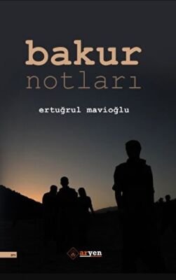Bakur Notları
Ertuğrul Mavioğlu