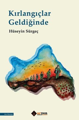 Kırlangıçlar Geldiğinde
Yazar: Hüseyin Sürgeç