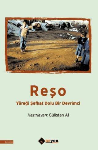 Reşo - Yüreği Şefkat Dolu Bir Devrimci Gülistan Al