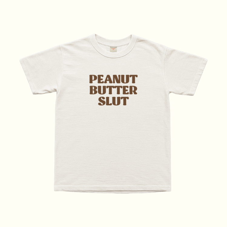 Peanut Butter Slut T-Shirt