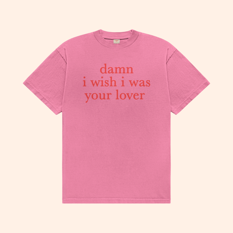 I Wish I Was Your Lover T-Shirt