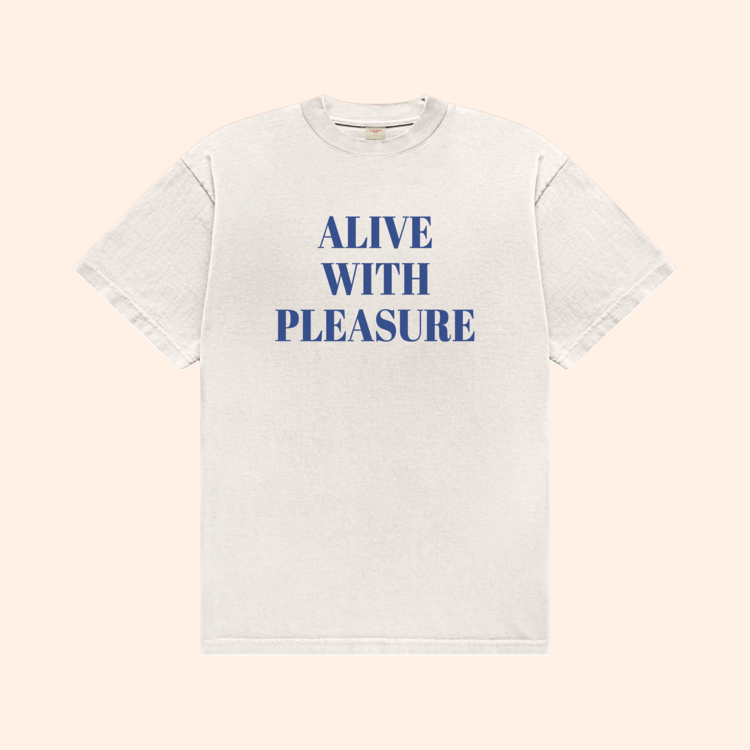 Alive With Pleasure T-Shirt
