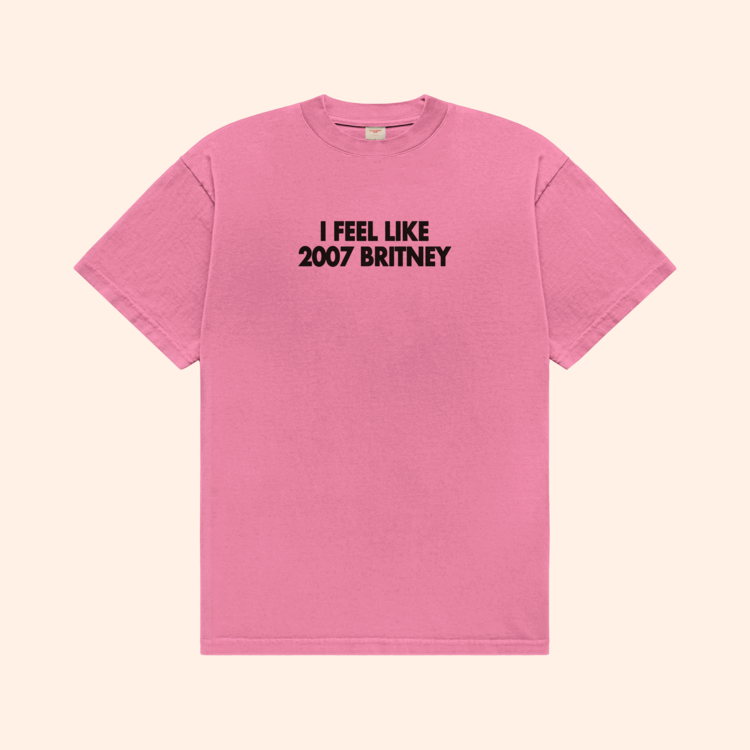 I Feel Like 2007 Britney T-Shirt