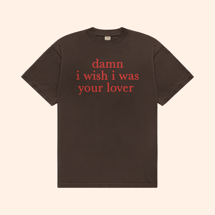 I Wish I Was Your Lover T-Shirt