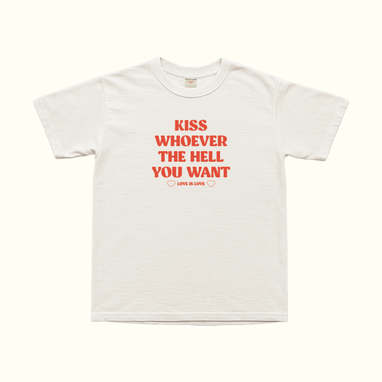 Kiss Whoever The Hell You Want T-Shirt