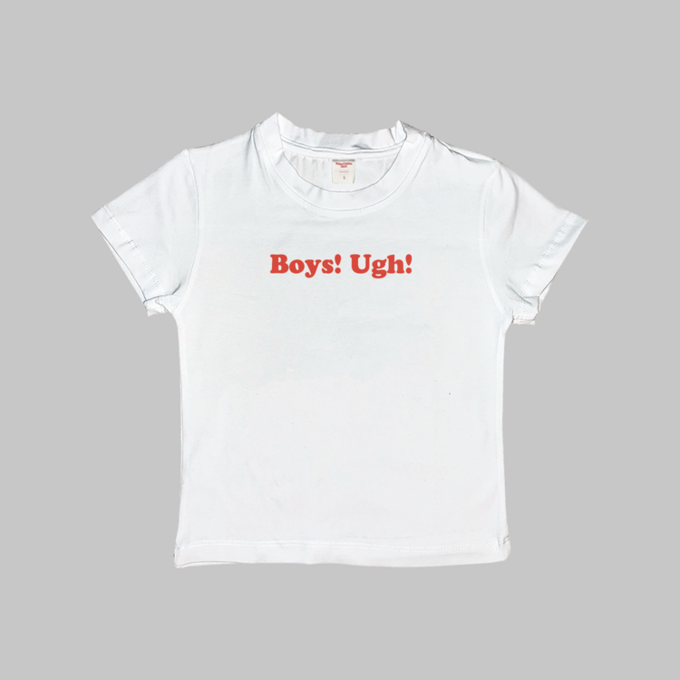 Boys! Ugh! Baby Tee