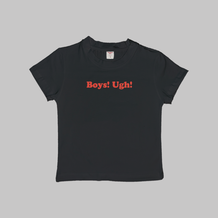 Boys! Ugh! Baby Tee