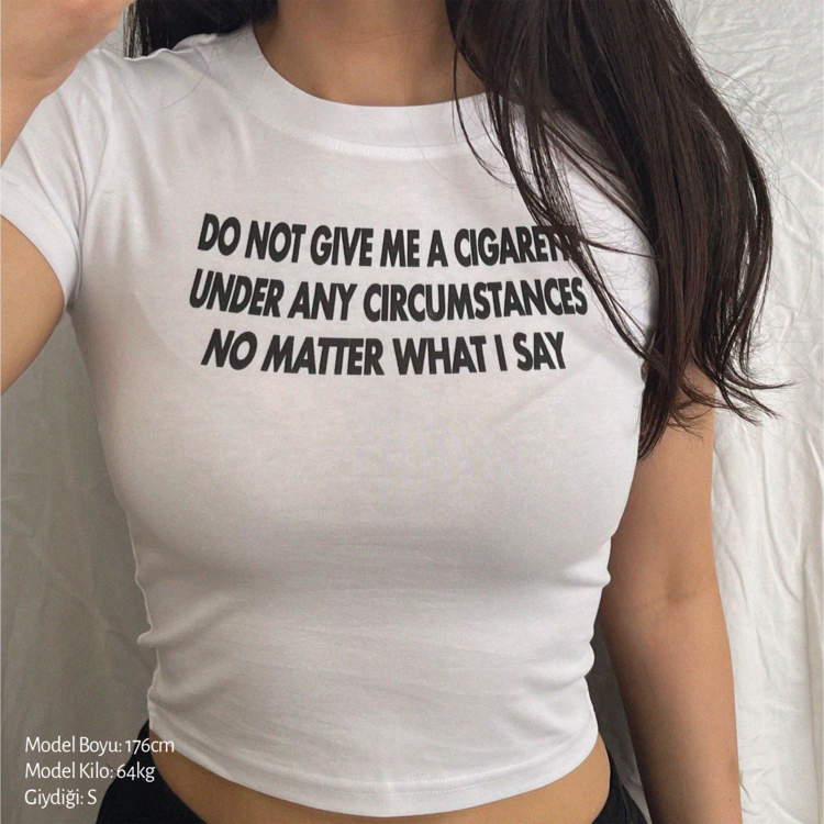 Do Not Give Me A Cigarette Baby Tee