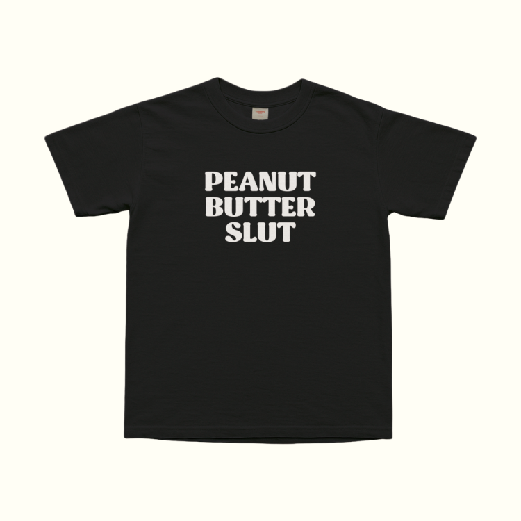 Peanut Butter Slut T-Shirt