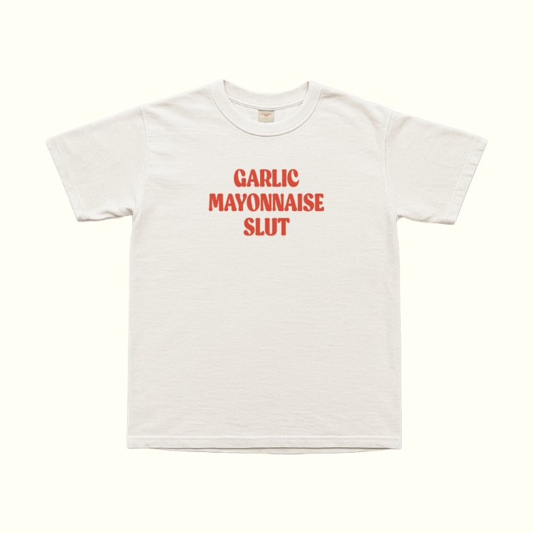 Garlic Mayonnaise Slut T-Shirt