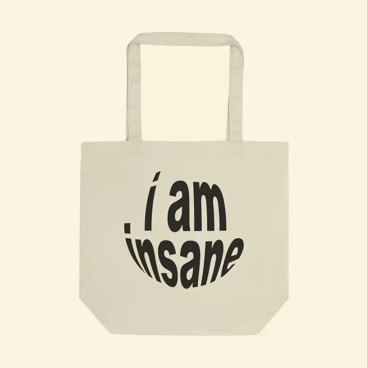 I Am Insane Bez Çanta