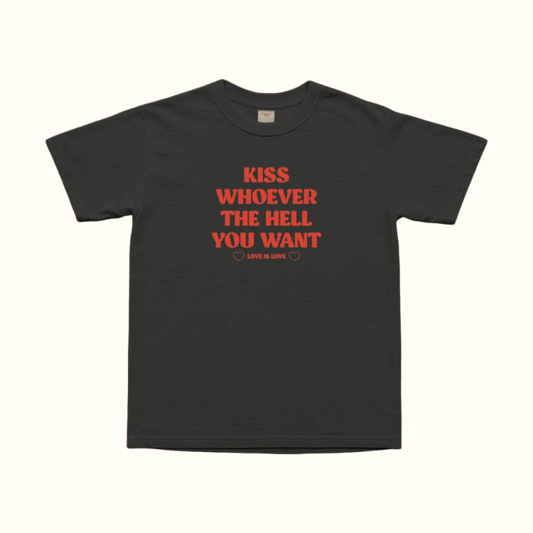 Kiss Whoever The Hell You Want T-Shirt