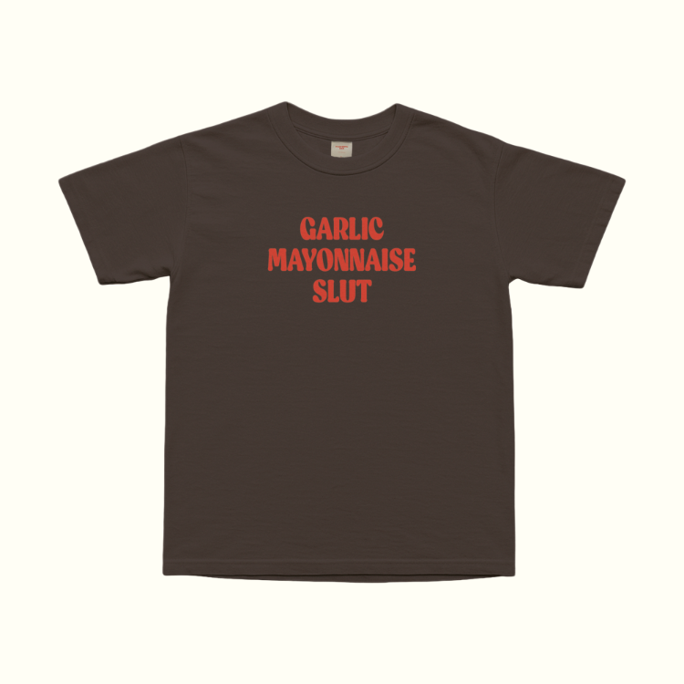 Garlic Mayonnaise Slut T-Shirt
