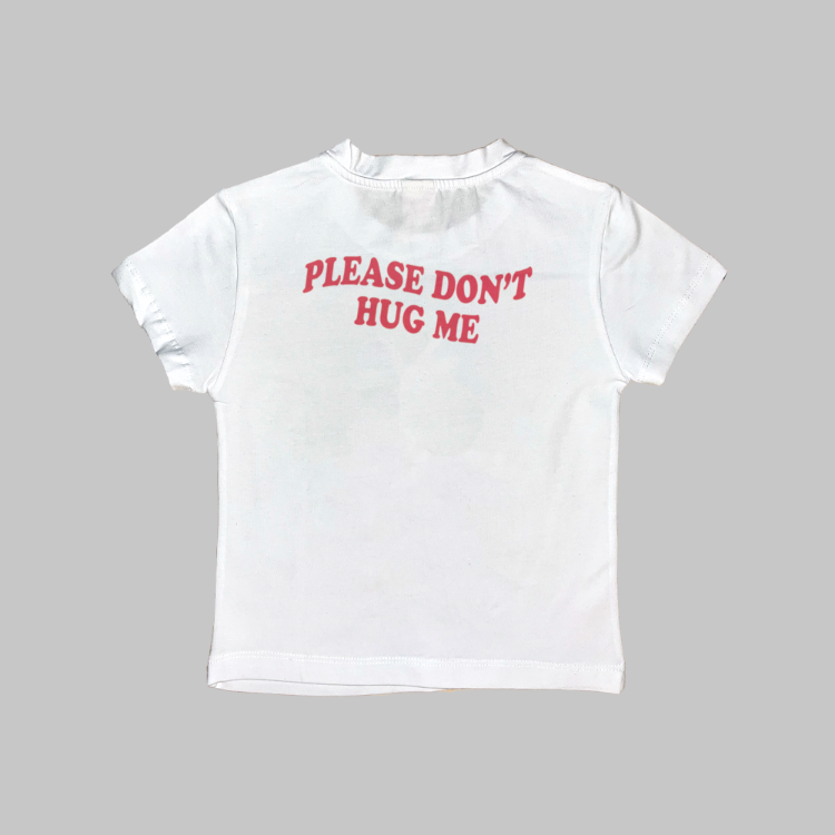 Please Don't Hug Me Baby Tee