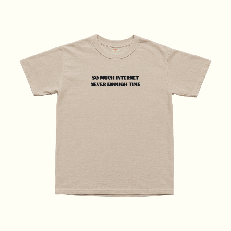 So Much Internet Never Enough Time T-Shirt