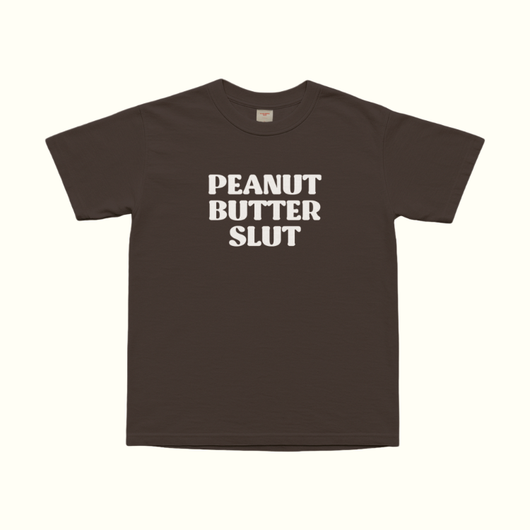 Peanut Butter Slut T-Shirt