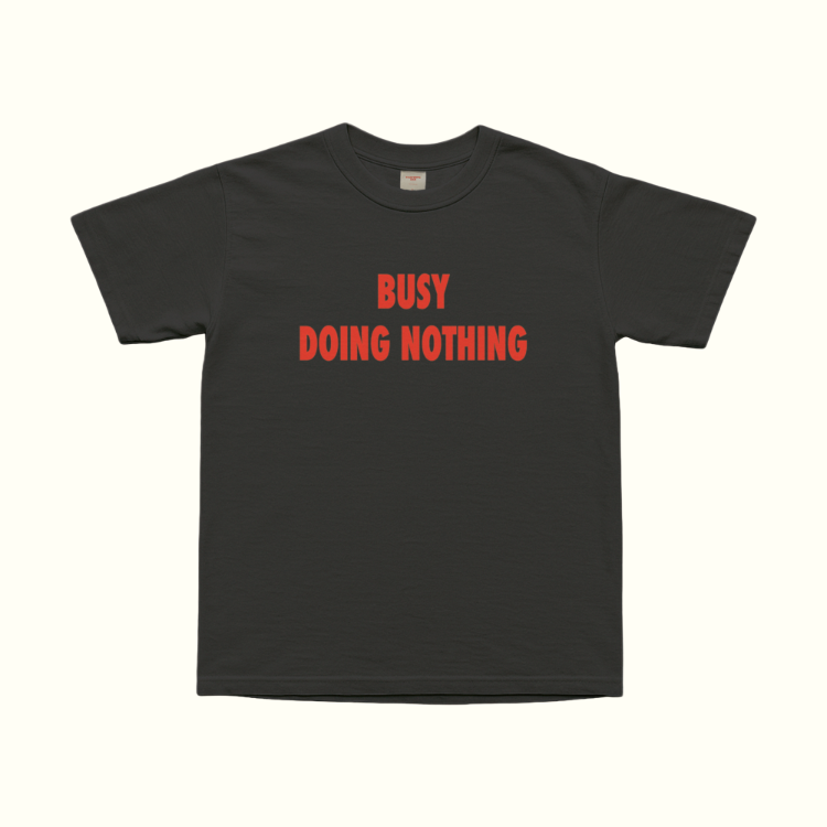 Busy Doing Nothing T-Shirt