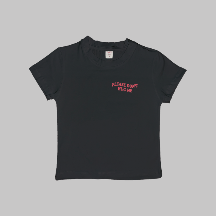 Please Don't Hug Me Baby Tee