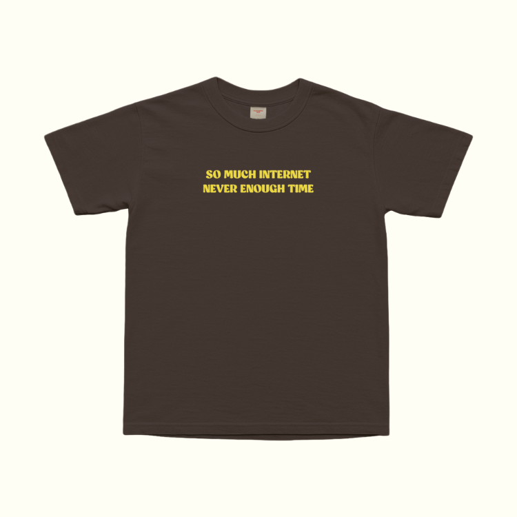 So Much Internet Never Enough Time T-Shirt