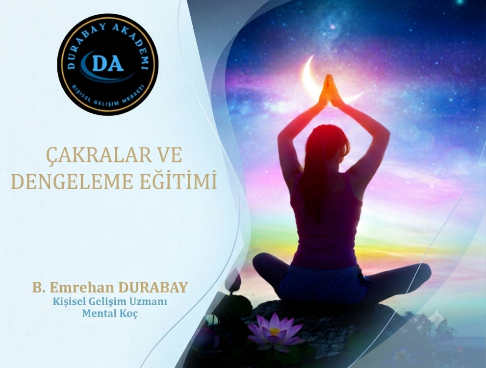 ÇAKRALAR VE DENGELEME EĞİTİMİ