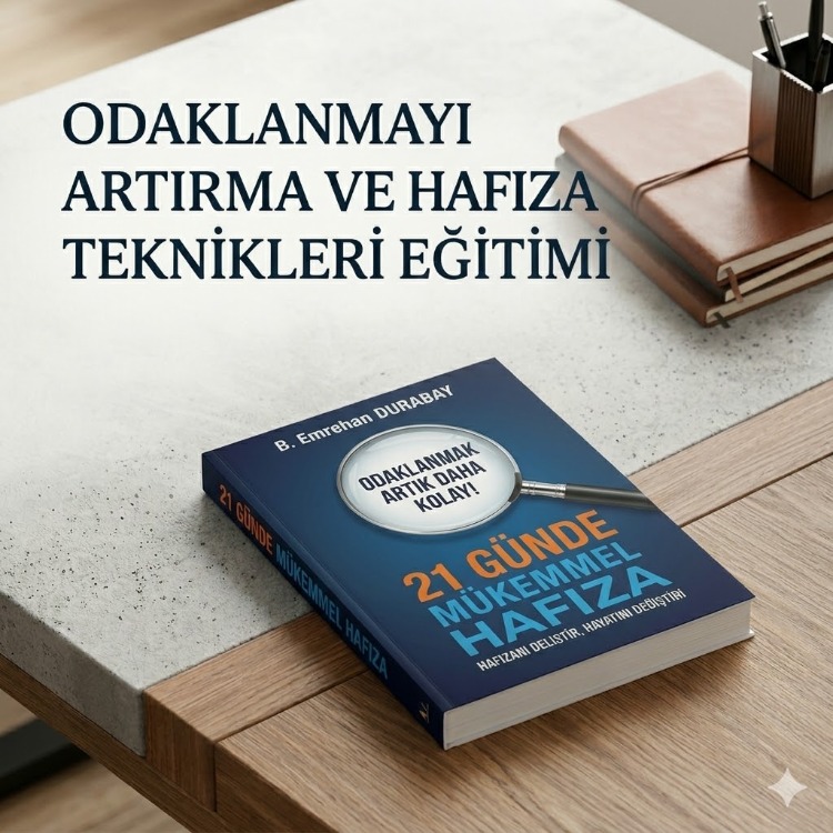ODAKLANMAYI ARTIRMA VE HAFIZA TEKNİKLERİ