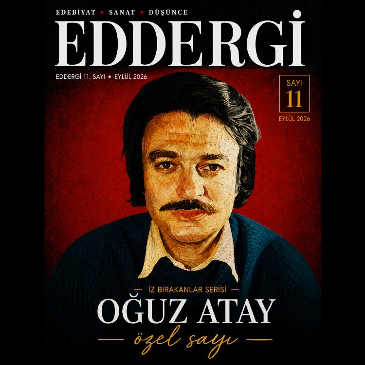 EDDERGİ 11. SAYI – Oğuz Atay Özel Sayısı & Nejat İşler Röportajı
