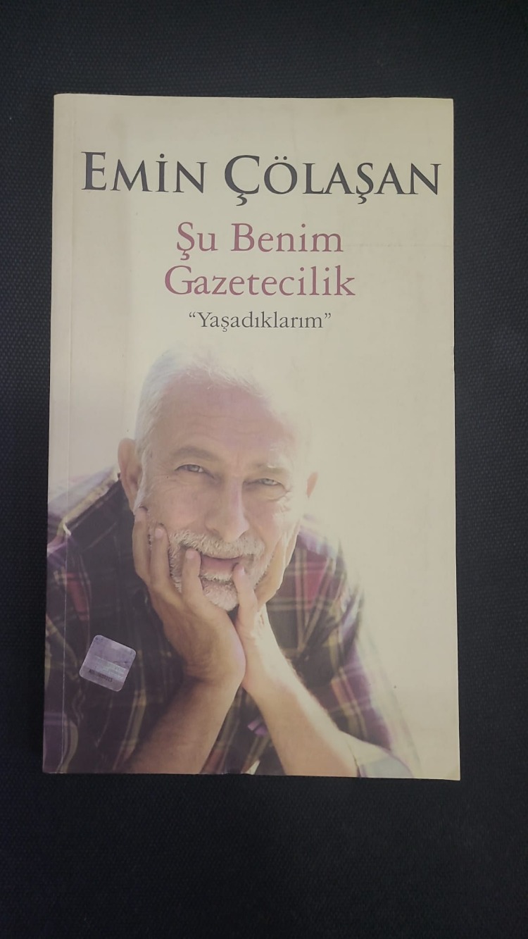 AKDOGAN322 Şu Benim Gazetecilik " Yaşadıklarım " - Emin Çölaşan