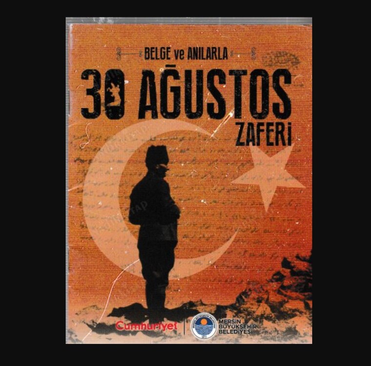 A28128060 BELGE VE ANILARLA 30 AĞUSTOS ZAFERİ DERLEYEN IŞIK KANSU