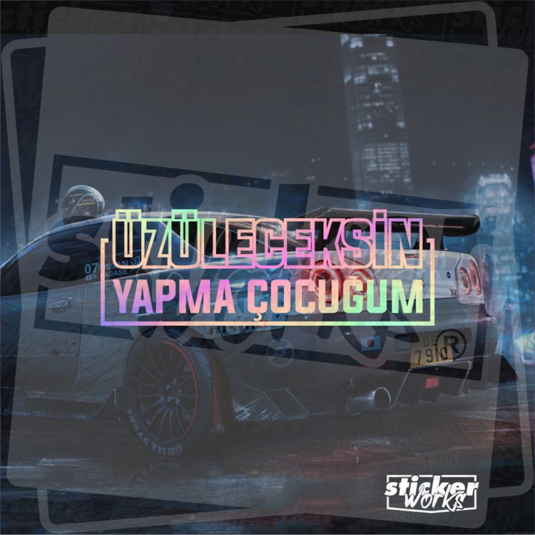 Üzüleceksin Yapma Çocuğum Hologram Sticker