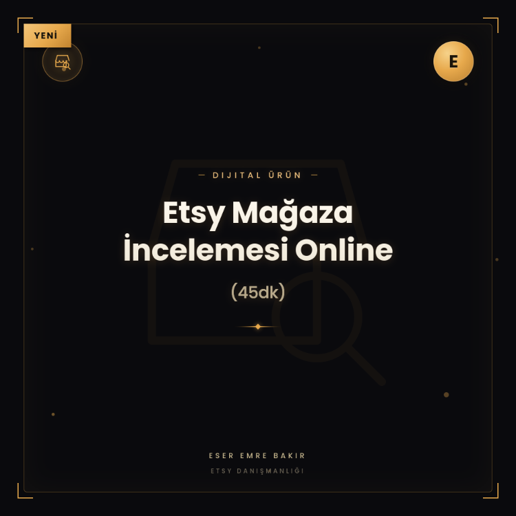 Etsy Mağaza İncelemesi Online (45dk)