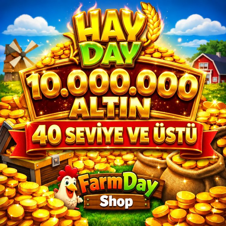 10.000.000 ALTIN HAYDAY ➠ 40 SEVİYE VE ÜSTÜ