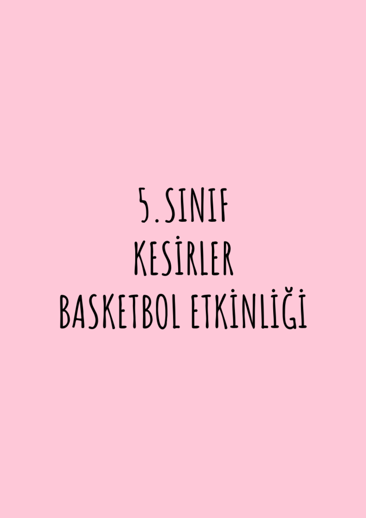 5.SINIF KESİRLER BASKETBOL ETKİNLİĞİ