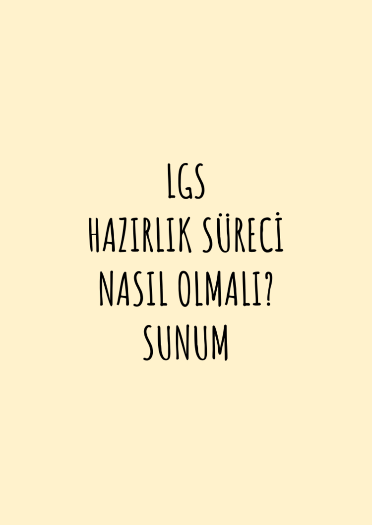 LGS HAZIRLIK SÜRECİ NASIL OLMALI?