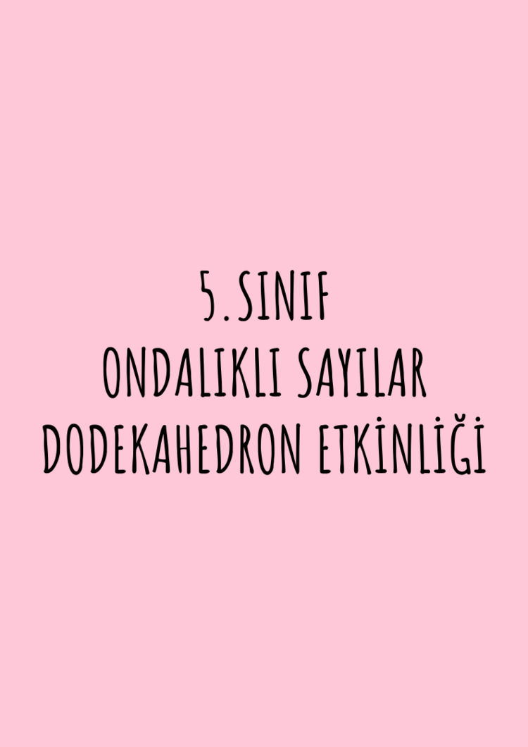 5.SINIF ONDALIKLI SAYILAR DODEKAHEDRON ETKİNLİĞİ