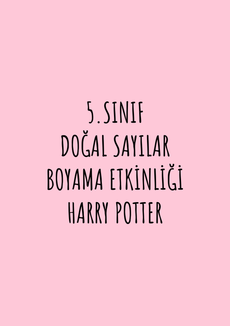 5.SINIF DOĞAL SAYILAR BOYAMA ETKİNLİĞİ HARRY POTTER
