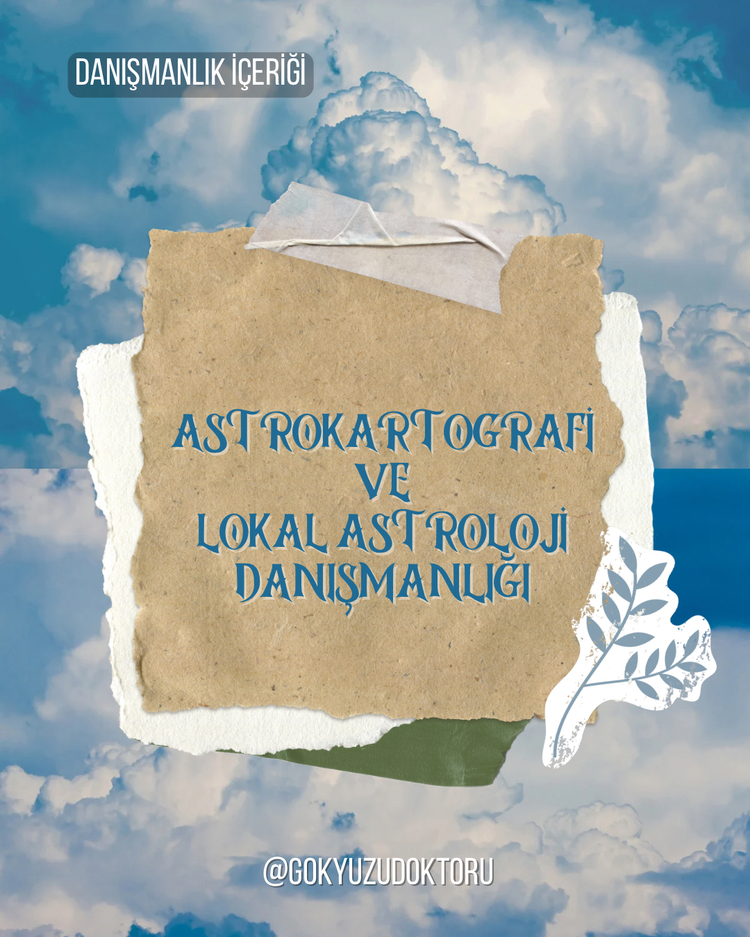 Astrokartografi ve Lokal Astroloji Danışmanlığı