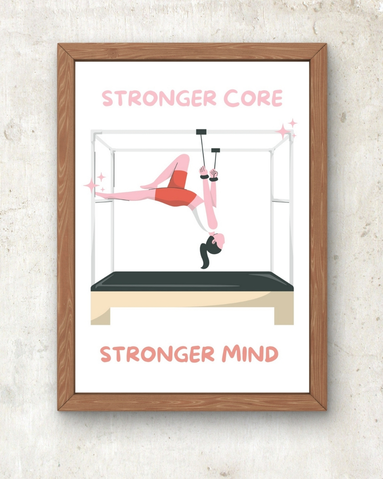 Stronger Core, Stronger Mind – Pilates Motivasyon Posteri  A3