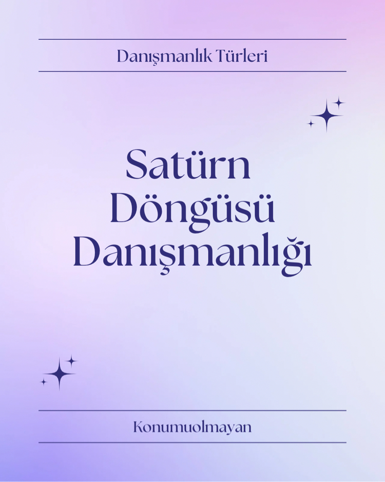 SATÜRN DÖNGÜSÜ DANIŞMANLIĞI