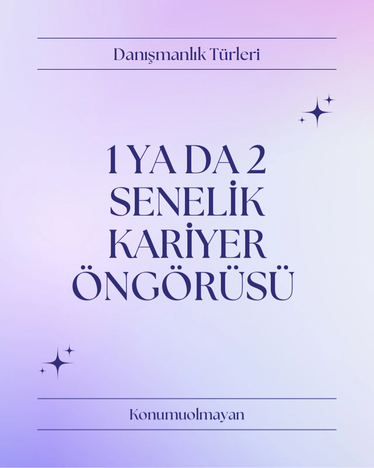 1 YA DA 2 YILLIK KARİYER ÖNGÖRÜSÜ